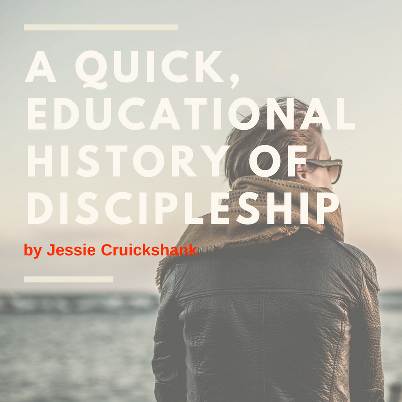 A QUICK, EDUCATIONAL HISTORY ON DISCIPLESHIP